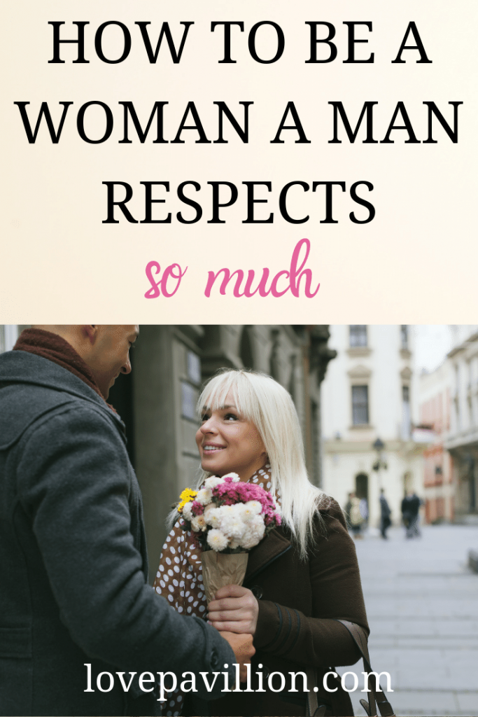 how to make him respect you