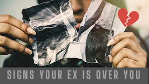 Signs Your Ex Is Over You 