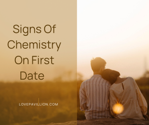 Signs of chemistry on first date 