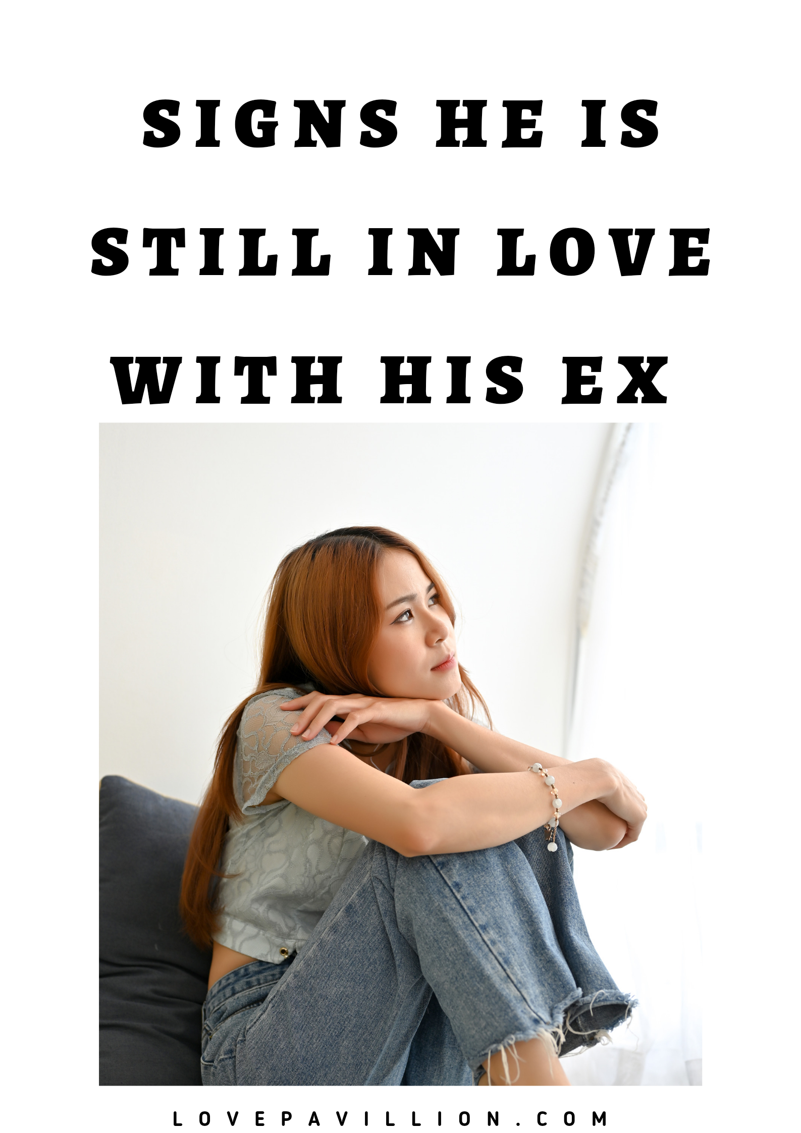 SIGNS HE IS STILL IN LOVE WITH HIS EX