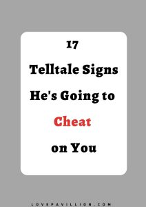 17 Telltale Signs He's Going to Cheat on You