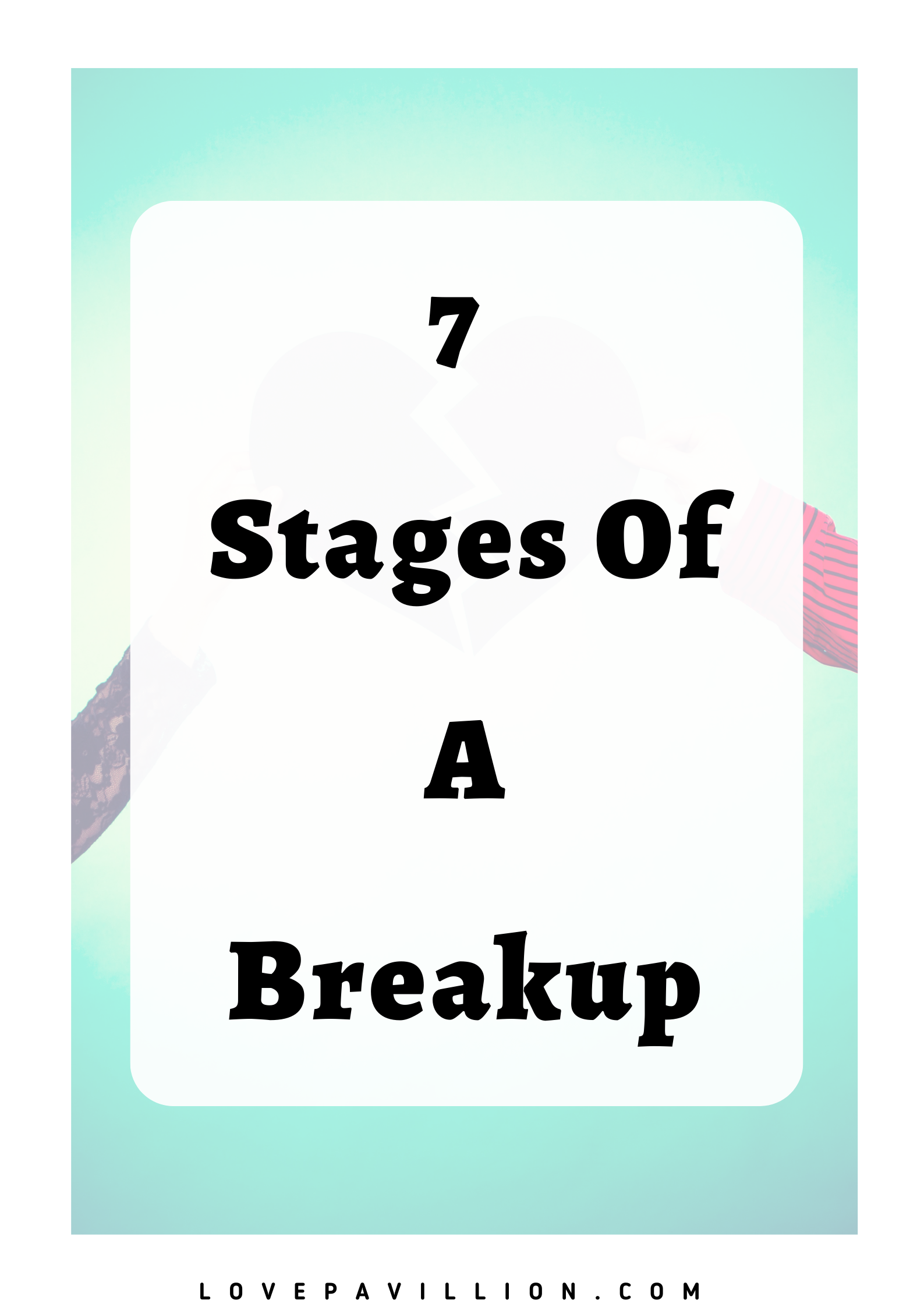 STAGES OF A BREAK UP