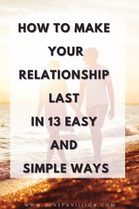 How To Make Your Relationship Last