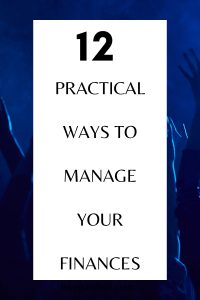 Practical Ways To Manage Your Finances
